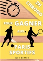 Alex Bettex - 2H Chrono pour Gagner aux Paris Sportifs