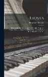 Domenico Gilardoni - Fausta: Melodramma In 2 Atti. [textverf.: Domenico Gilardoni] (musica: Gaetano Donizetti). Da Rappresentarsi Nel Teatro Riccar
