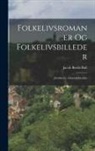 Jacob Breda Bull - Folkelivsromaner Og Folkelivsbilleder: Jutulskaret. Glomdalsbruden