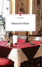 Laura Zickler - Dinner for Three. Life is a Story - story.one