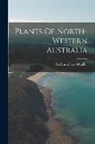 Ferdinand Von Mueller - Plants Of North-western Australia