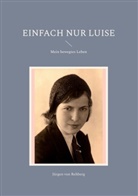 Juergen von Rehberg, Jürgen von Rehberg, Jürgen von Rehberg - Einfach nur Luise