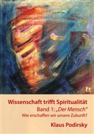 Klaus Podirsky - Wissenschaft trifft Spiritualität