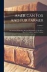 Anonymous - American Fox And Fur Farmer: An American Publication Devoted Exclusively To The Silver Black Fox Industry And Fur Farming; Volume 2