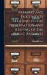 Richard Bartlett - Remarks and Documents Relating to the Preservation and Keeping of the Public Archives
