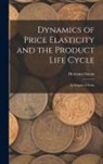 Hermann Simon - Dynamics of Price Elasticity and the Product Life Cycle: An Empirical Study