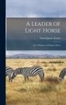 Lionel James Trotter - A Leader of Light Horse: Life of Hodson of Hodson's Horse