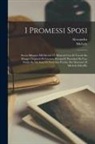 Alessandro Manzoni, Michele Scherillo - I promessi sposi; storia milanese del secolo 17. Illustrati con 40 tavole da disegni originali di Gaetano Previati e preceduti da uno studio su gli an