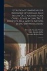 Giovanni Antonio Belmond, Giovanni Battista Borra, Bernardo Antonio Vittone - Istruzioni elementari per indirizzo de' giovani allo studio dell' architettura civile: divise in libri tre', e dedicate alla maestà infinita di Dio Ot