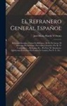 José María Sbarbi Y. Osuna - El Refranero General Español: Refranes Glosados. Cartas En Refranes, De B. De Garay. El Entremes En Refranes. Proverbios Glosados, Por K. O. Costumb