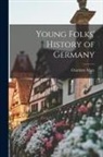 Charlotte Mary Yonge - Young Folks' History of Germany