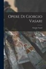 Giorgio Vasari - Opere di Giorgio Vasari