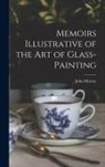 John Murray - Memoirs Illustrative of the Art of Glass-Painting