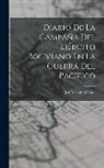 José Vicente Ochoa - Diario De La Campaña Del Ejército Boliviano En La Guerra Del Pacífico