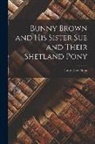 Laura Lee Hope - Bunny Brown and His Sister Sue and Their Shetland Pony