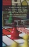 Edme Gilles Guyot - Nouvelles Récréations Physiques Et Mathématiques. Contenant Ce Qui a Été Imaginé De Plus Curieux Dans Ce Genre Et Qui Se Découvre Journellement; Auxqu