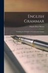 Charles Peter Mason - English Grammar: Including the Principles of Grammatical Analysis