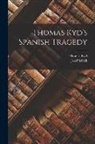 Thomas Kyd, Josef Schick - Thomas Kyd's Spanish Tragedy
