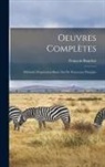 François Baucher - Oeuvres Complètes: Méthode D'équitation Basée sur de Nouveaux Principes