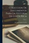 Ricardo Fernández Guardia - Coleccion De Documentos Para La Historia De Costa Rica; Volume 3