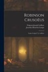 Joachim Heinrich Campe, François Joseph Goffaux - Robinson Crusoëus: Latine Scripsit F. J. Goffaux