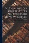 Alphonse Antoine Louis Chassant - Paléographie Des Chartes Et Des Manuscrits Du Xie Au Xviie Siècle