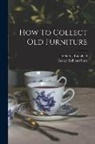 Frederick Litchfield, George Bell And Sons - How To Collect Old Furniture
