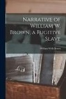 William Wells Brown - Narrative of William W. Brown, a Fugitive Slave