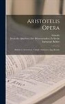 Aristotle, Immanuel Bekker, Deutsche Akademie Der Wissenschaften Zu - Aristotelis Opera: Scholia in Aristotelem. Collegit Christianus Aug. Brandis