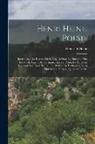 Heinrich Heine - Henri Heine. Poesie: Intermezzo; Le Retour; Lieds; Voyage Dans Le Harz; La Mer Du Nord; Atta Troll; Germania; Lazare. Prose: Le Tambour Leg