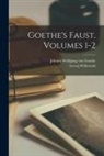 Johann Wolfgang von Goethe, Georg Witkowski - Goethe's Faust, Volumes 1-2