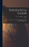 Christiaan Cornelissen - Théorie De La Valeur: Réfutation Des Théories De Rodbertus, Karl Marx, Stanley Jevons & Boehm-Bawerk