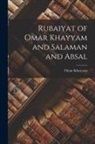 Omar Khayyam - Rubaiyat of Omar Khayyam and Salaman and Absal