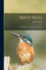 Charles Dixon - Birds' Nests: An Introduction to the Science of Caliology