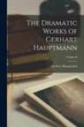 Gerhart Hauptmann - The Dramatic Works of Gerhart Hauptmann; Volume II