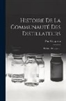 Paul Clacquesin - Histoire De La Communauté Des Distillateurs; Histoire Des Liqueurs