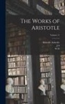 Aristotle Aristotle, W. D. Ross, J. A. Smith - The Works of Aristotle; Volume 11