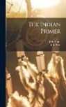 John Eliot, John Small - The Indian Primer