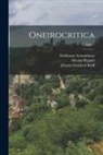 Artemidorus Daldianus, Reiff Johann Gottfried, Nicolas Rigault - Oneirocritica; Volume 1