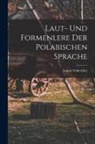 August Schleicher - Laut- Und Formenlere der Polabischen Sprache