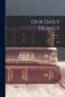 Frederick Brotherton Meyer - Our Daily Homily; Volume 1
