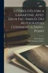 Julie Françoise Charles, René Doumic - Lettres d'Elvire a Lamartine, avec deux fac-similés des Autographes Conservés a Saint-Point