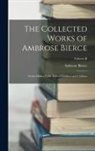 Ambrose Bierce - The Collected Works of Ambrose Bierce: In the Midst of Life: Tales of Soldiers and Civilians; Volume II