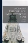 William Jay - Morning Exercises, for Every day in the Year