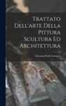 Giovanni Paolo Lomazzo - Trattato Dell'arte Della Pittura Scultura Ed Architettura