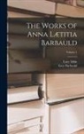 Lucy Aikin, Lucy Barbauld - The Works of Anna Lætitia Barbauld; Volume 1