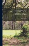Alcée Fortier - A History of Louisiana