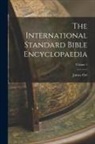 James Orr - The International Standard Bible Encyclopaedia; Volume 1