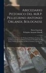 Pietro Guarienti, Pellegrino Antonio Orlandi - Abecedario Pittorico Del M.R.P. Pellegrino Antonio Orlandi, Bolognese: Contenente Le Notizie De' Professori Di Pittura, Scoltura, Ed Architettura in Q