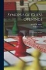 William Cook, Joseph W. Miller - Synopsis of Chess Openings: A Tabular Analysis